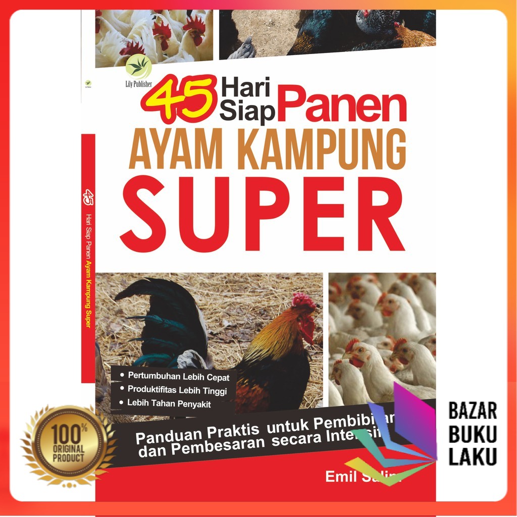 BUKU 45 Hari Siap Panen Ayam Kampung Super, Panduan Praktis Utk Pembibitan & Pembesaran Secara