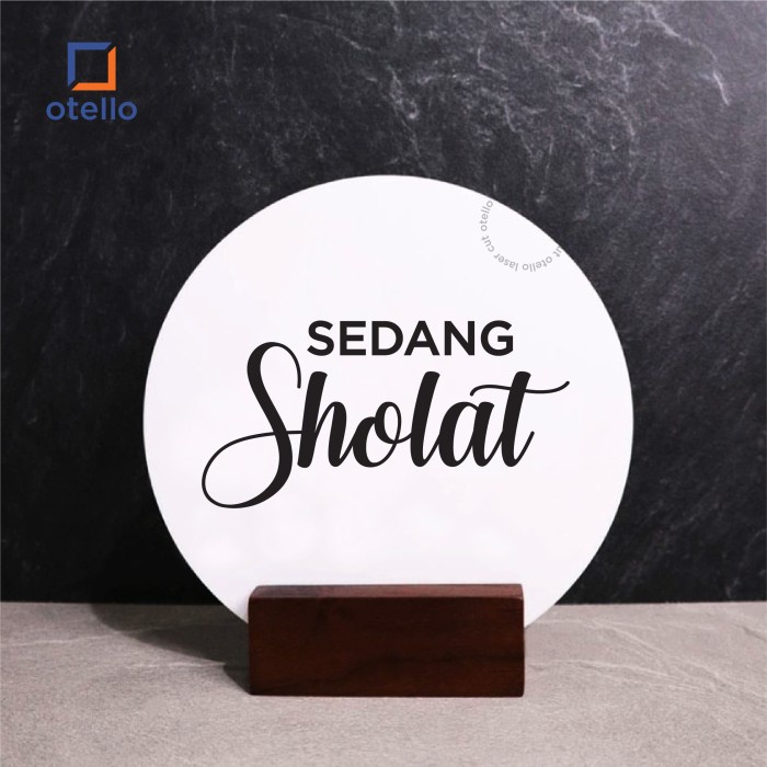 Sedang Sholat Sign Meja Akrilik Table Signage Print Duduk Acrylic UV