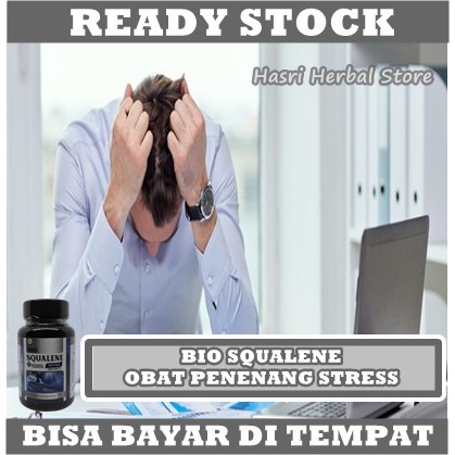 Obat Penenang Stress / Stres, Susah Tidur, Penghilang Pikiran Cemas, Penenang Emosi, Anti Depresi Jiwa, Penenang Saraf dan Otak Dengan Bio Squalene