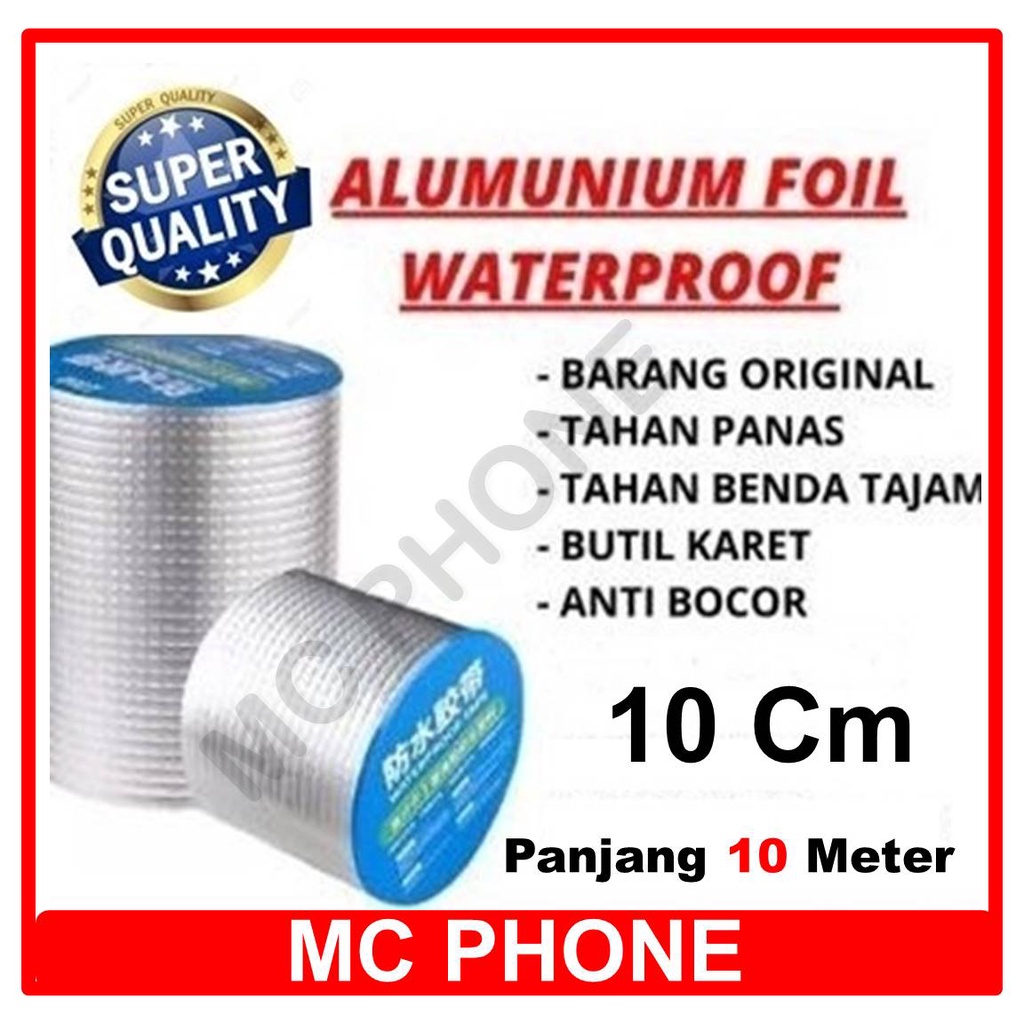 Lakban Anti Bocor Lem Anti Air alumunium Foil Butyl Waterproof 10 Cm x 10 Meter