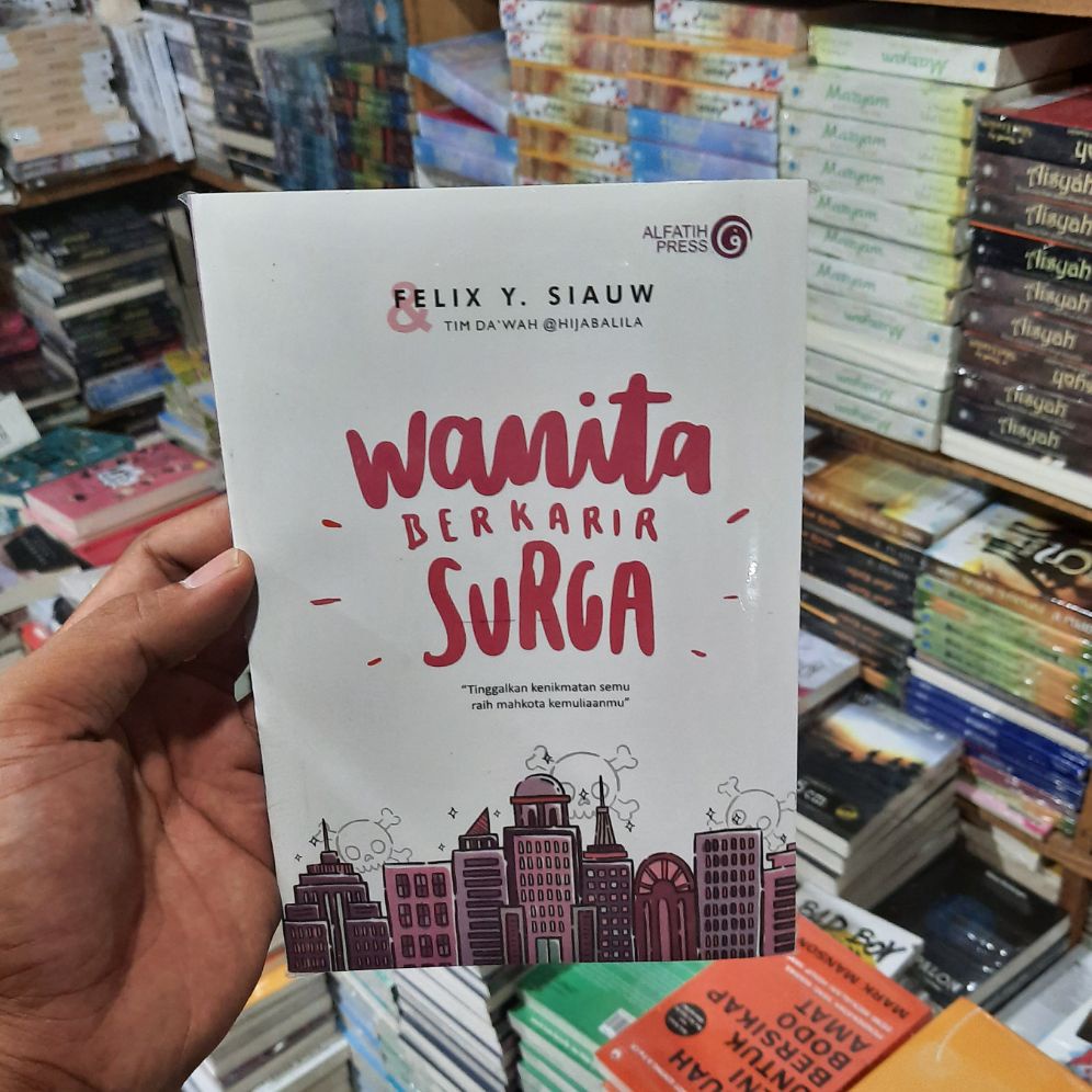 novel wattpad murah NOVEL ISLAMI WANITA BERKARIR SURGA - FELIX Y. SIAUW novel remaja, novel islami, 