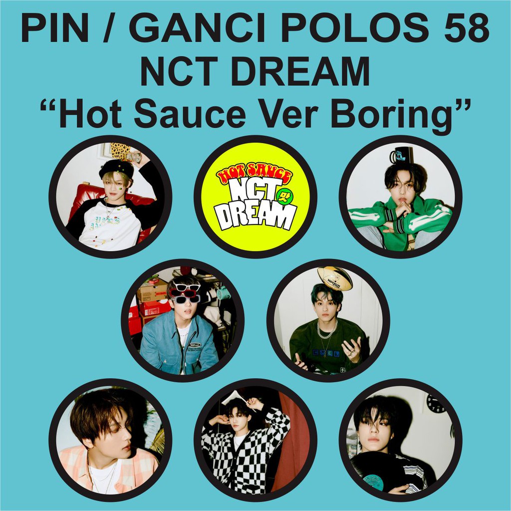PIN 58 atau GANCI POLOS 58 MM - NCT DREAM HOT SAUCE KPOP MURAH