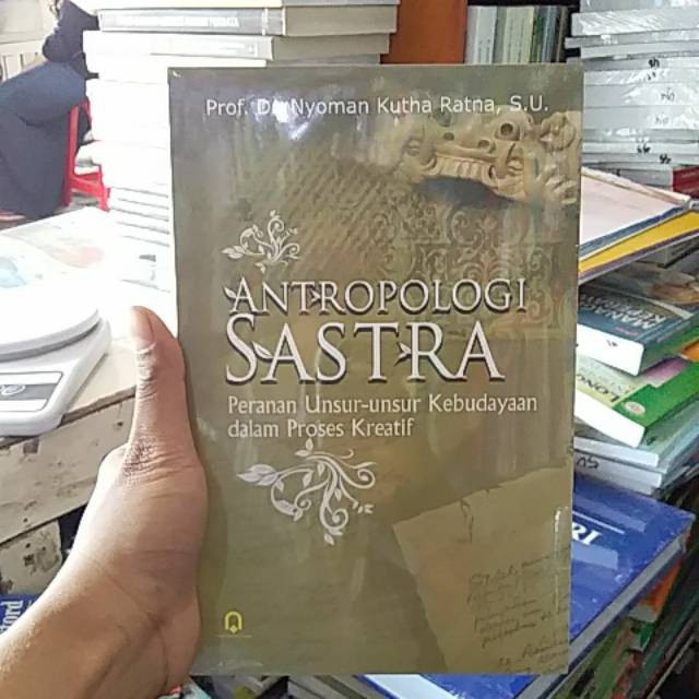 Antropologi sastra.prof.dr.nyoman ketha ratna