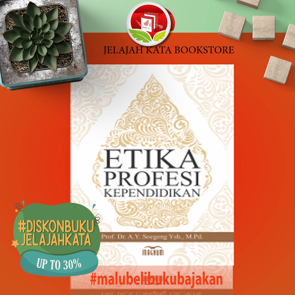 Buku ETIKA PROFESI KEPENDIDIKAN - PROF.SOEGENG - MAGNUM