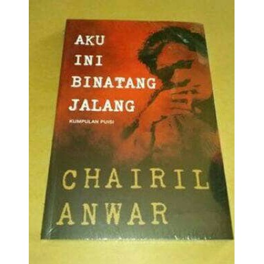 Promo Eksklusif Novel Aku Ini Binatang Jalang By Chairil Anwar Terbatas Shopee Indonesia