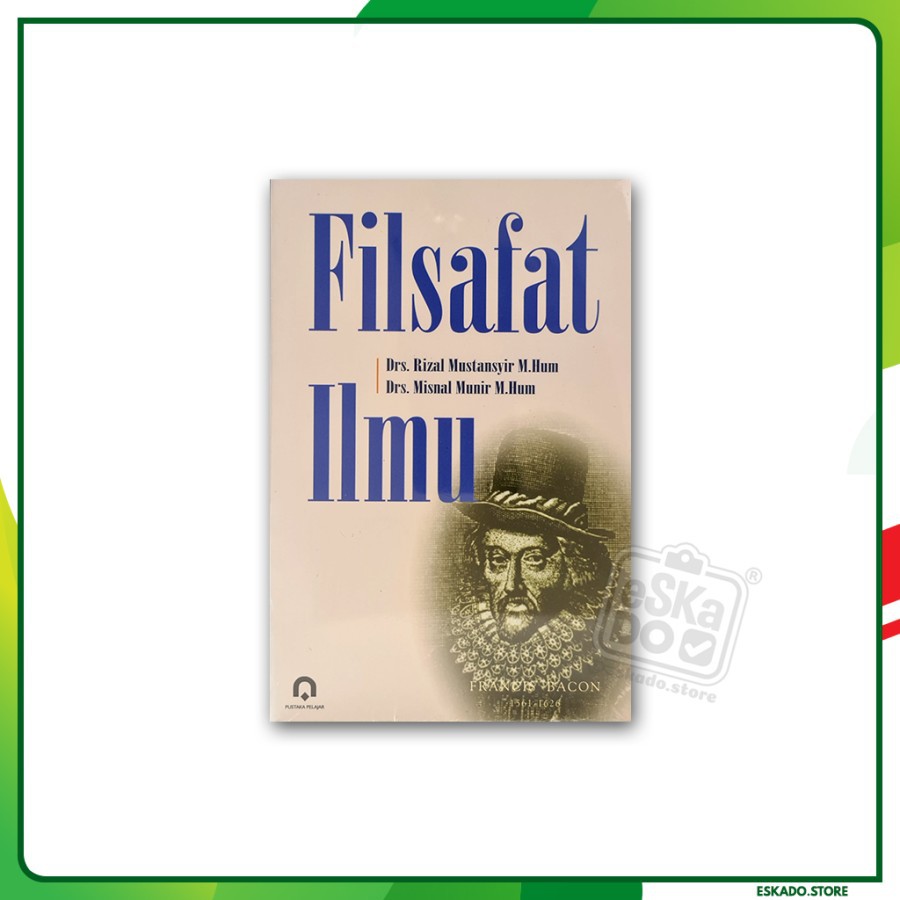 Filsafat Ilmu - Rizal &amp; Misnal - Pustaka Pelajar