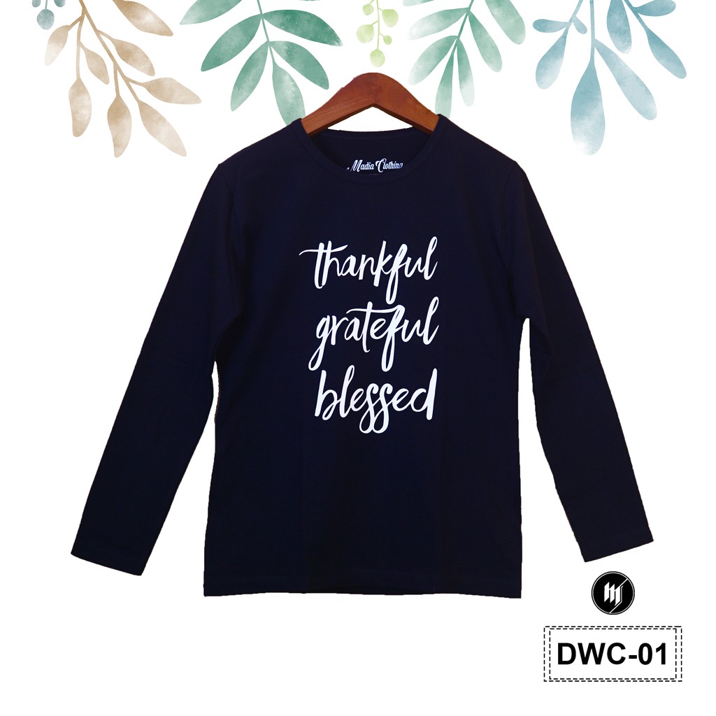  Kaos  Wanita Lengan  Panjang  Motif Thankful DWC01 Shopee  