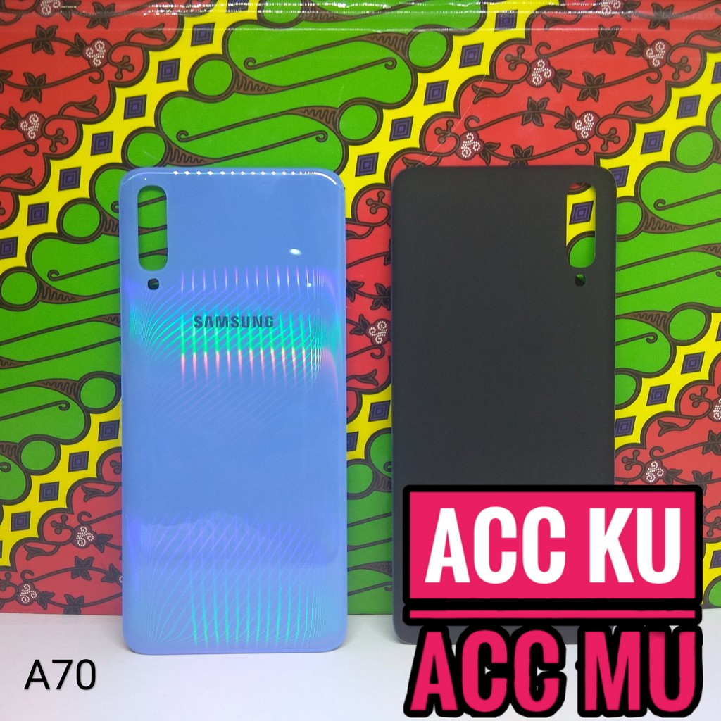 TUTUP BELAKANG BACK COVER SAMSUNG GALAXY A70 HIGH QUALITY