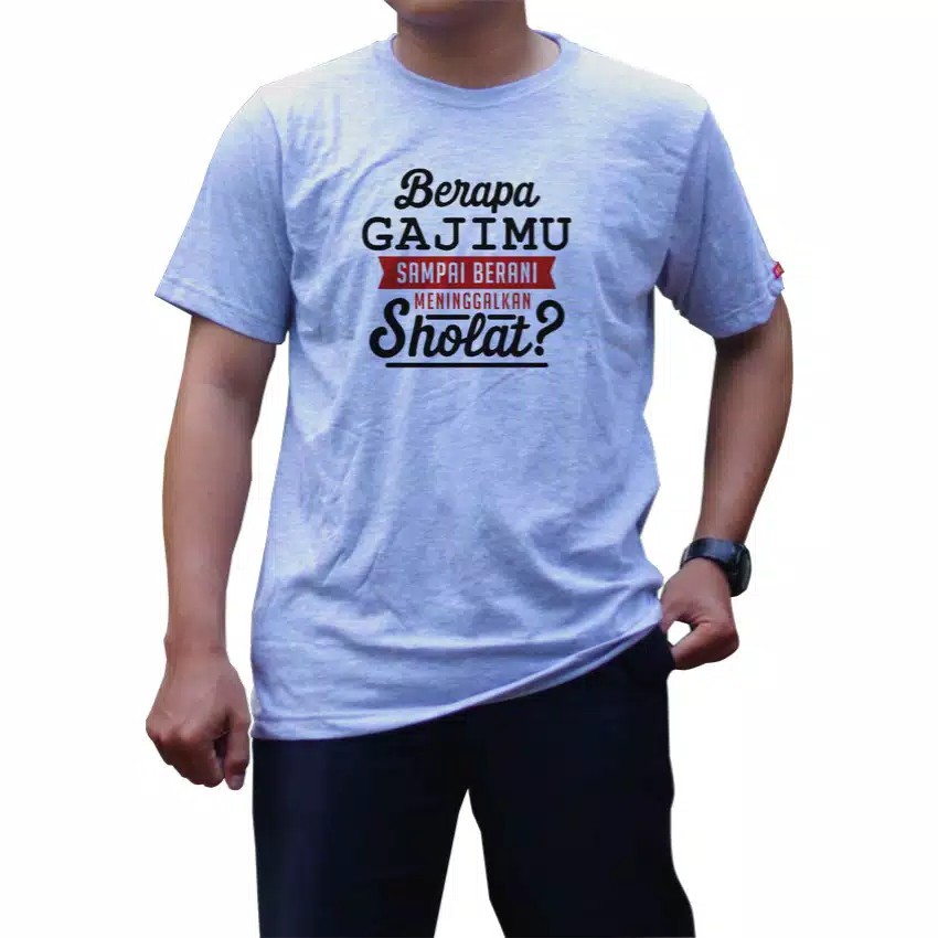 KAOS DAKWAH ISLAMI AHAD - BERAPA GAJIMU SAMPAI BERANI MENINGGALKAN SHOLAT