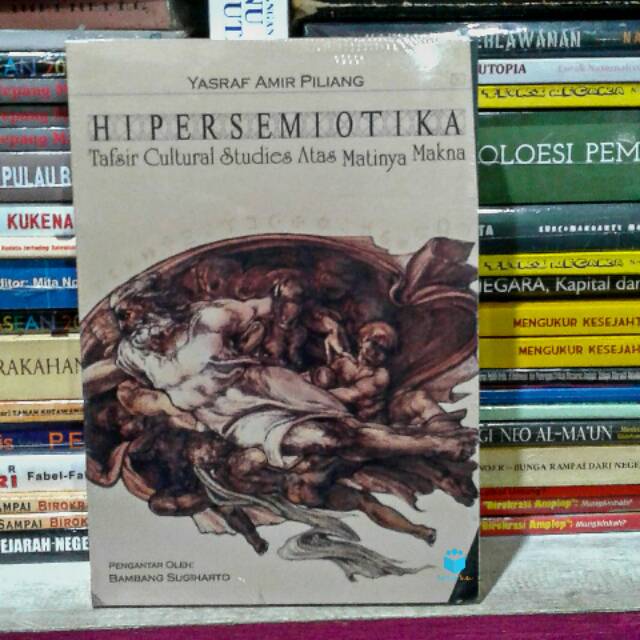 HIPERSEMIOTIKA oleh Yasraf Amir Piliang