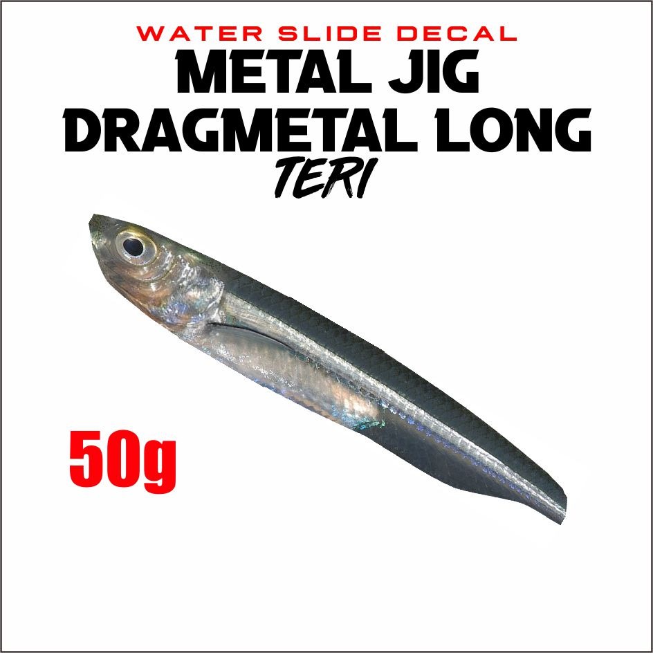 Dragmetal Long Teri Water Slide Decal Metal Jig 50g 60g 80g