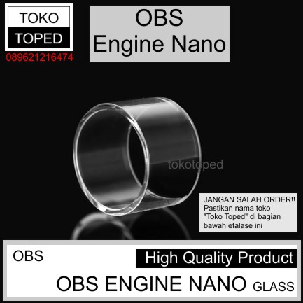 OBS ENGINE NANO Replacement Glass | vape kaca pengganti gelas