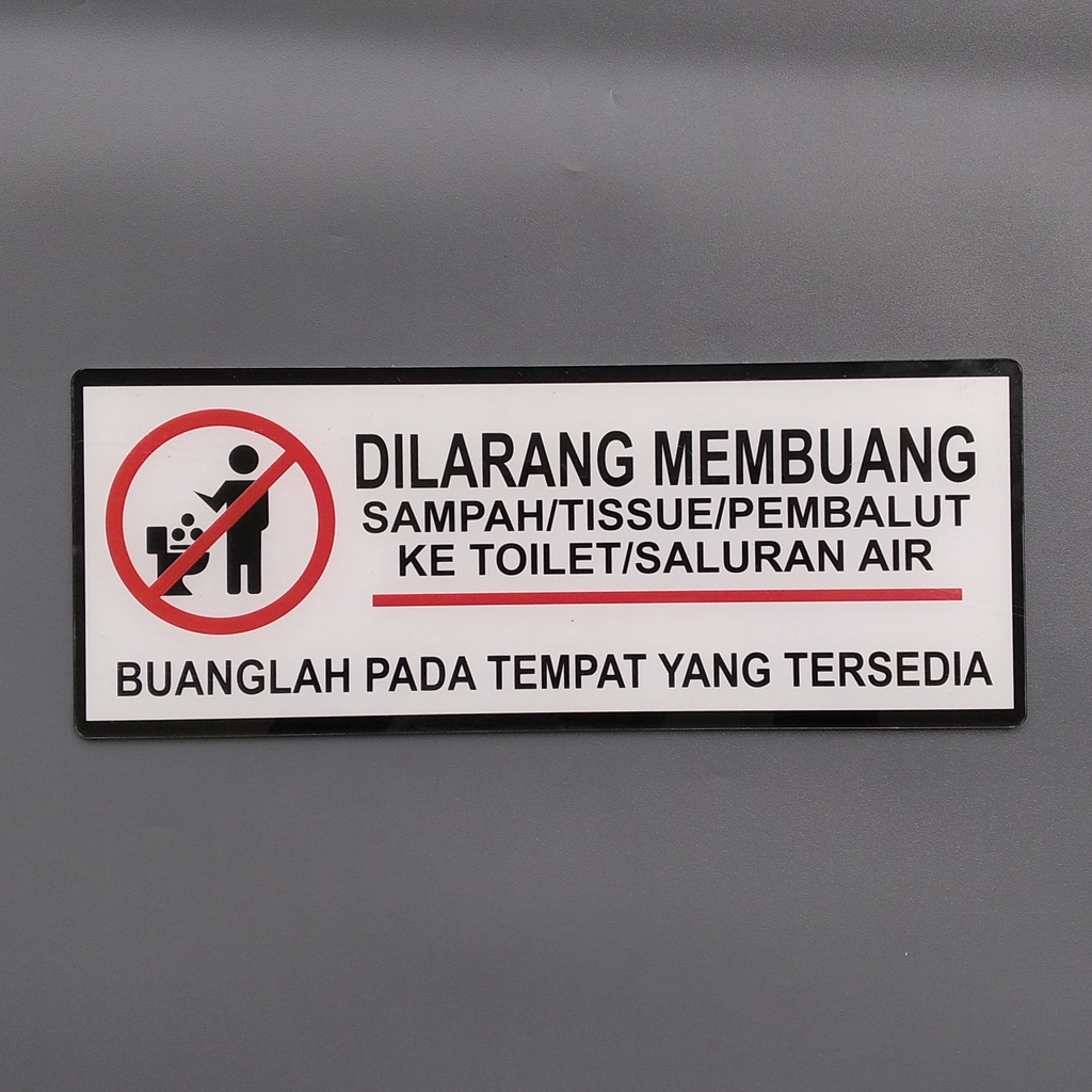 Akrilik Dilarang Membuang Sampah Ke Toilet - Akrilik Dilarang Membuang Sampah Ke Saluran Air