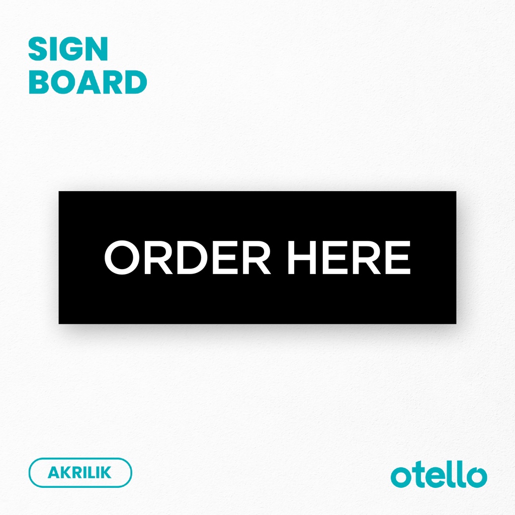 Order Here Sign Akrilik Print Papan Rambu Nama Signage Label Acrylic Tempel Nama Ruangan Tempel