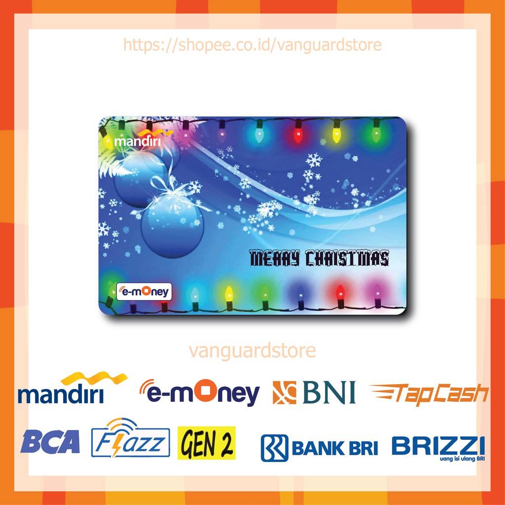 KARTU E MONEY E TOLL LAMPU HIASAN NATAL KUMPULAN 37 EMONEY MANDIRI FLAZZ BCA TAPCASH BRIZZI