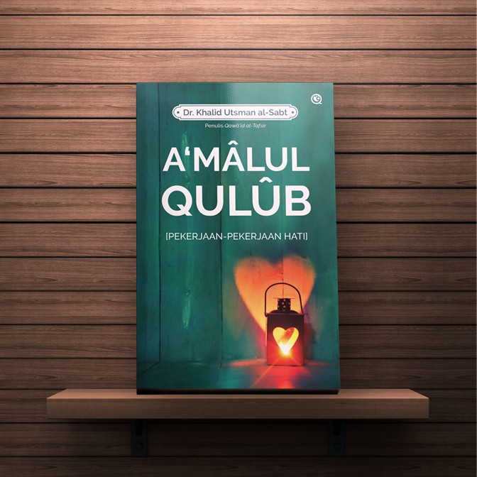A‘mâlul Qulûb PEKERJAAN- PEKERJAAN HATI