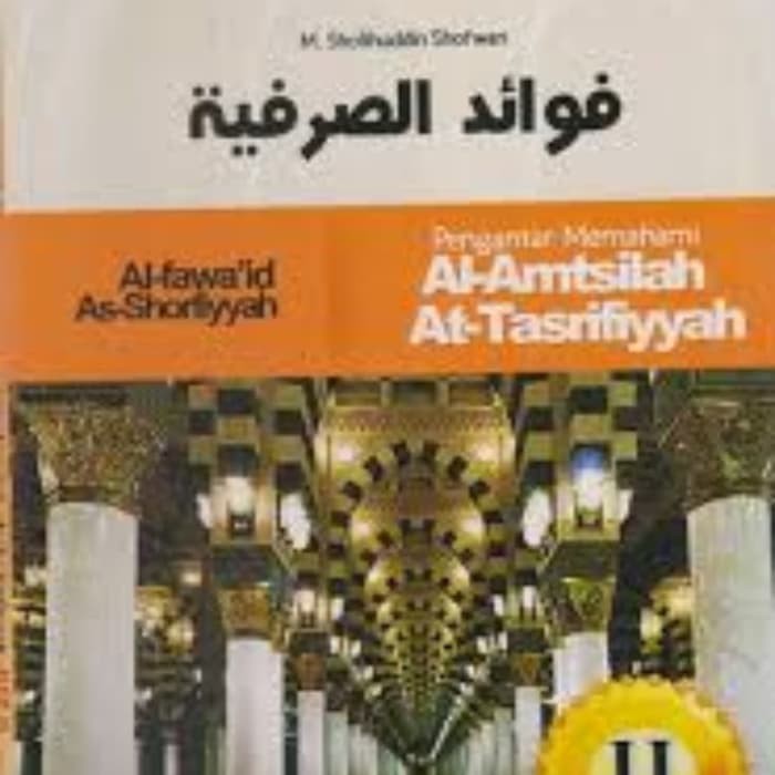 Terjemah Fawaid Shorfiyah: Pengantar Memahami Al-Amtsilah At-Tashrif