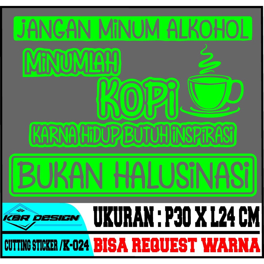 STIKER CUTTING TRUK / MOBIL (COD) STIKER CUTTING KATA JANGAN MINUM ALKOHOL MINUMLAH KOPI K-024