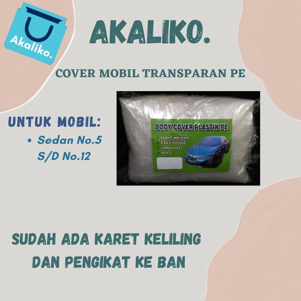 Cover Mobil Transparan PE Untuk Mobil Sedan No 5,6,7,8,9,10,11,12.