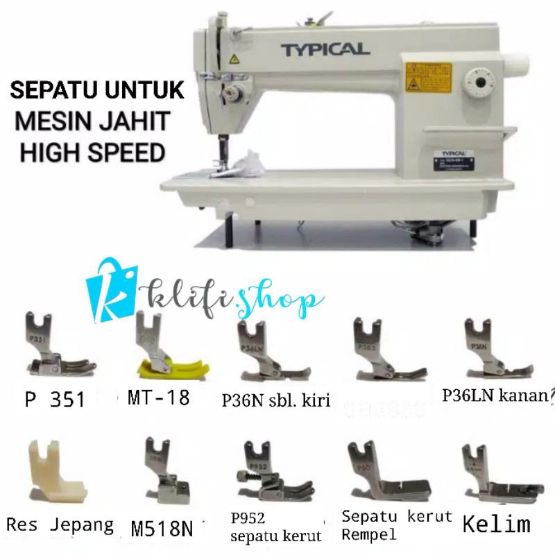 SEPATU JAHIT UNTUK MESIN JAHIT HIGH SPEED