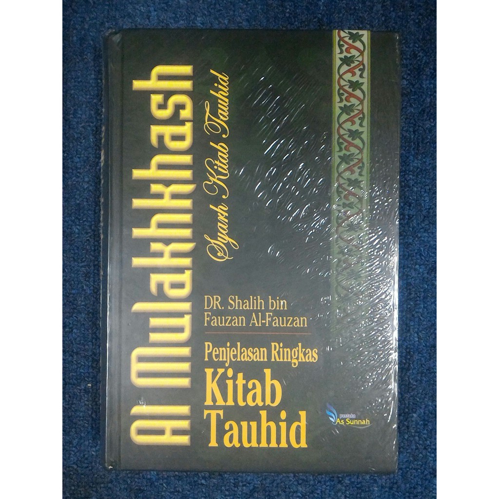AL MULAKHKHASH SYARAH KITAB TAUHID - Syaikh Shalih Al-Fauzan