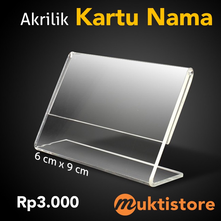 

STAND KARTU NAMA / KARTU BISNIS NAME TAG AKRILIK 6 X 9CM