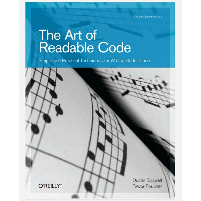 The Art of Readable Code by: Dustin Boswell, Trevor
