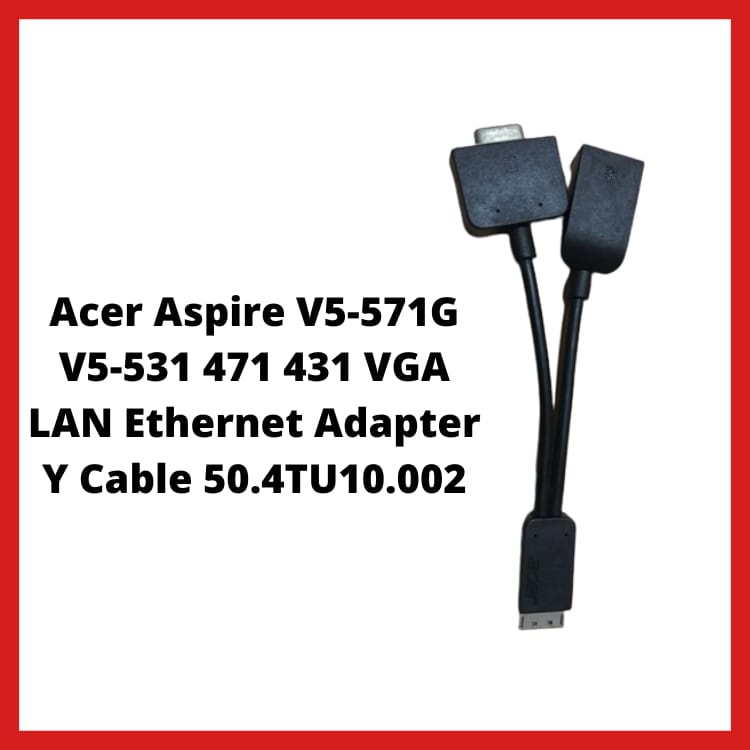 Y Cable for Acer Aspire seri V5-571G V5-531 471 431 VGA LAN Ethernet 14518