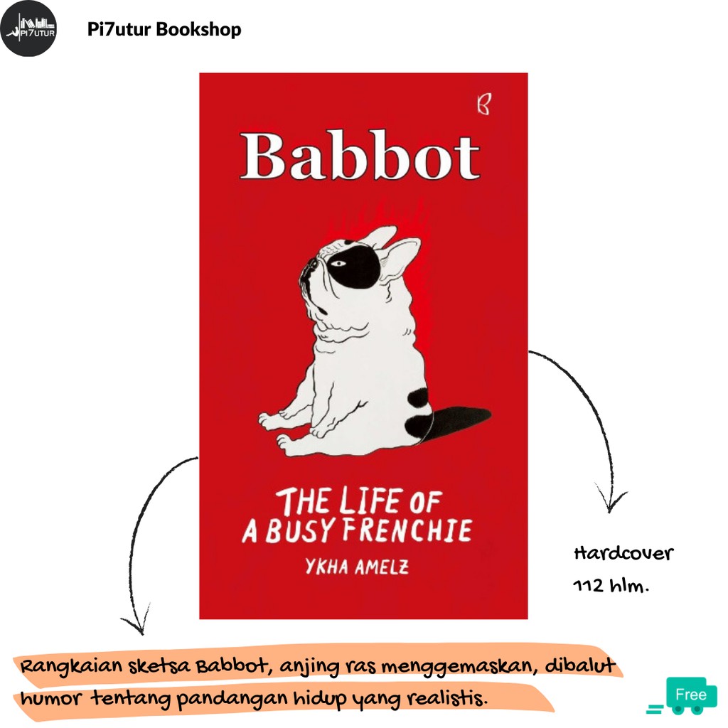 Babbot: The Life of A Busy Frenchie - Ykha Amelz, Buku Kisah Inspiratif dengan Ilustrasi, Hardcover