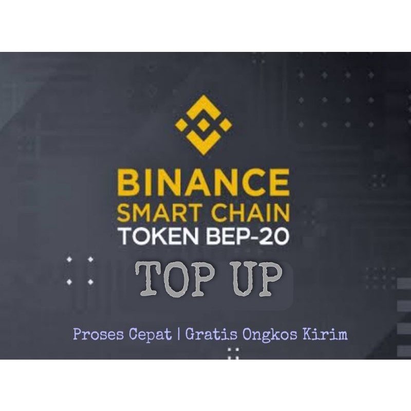 TOP UP BSC | BSC ECER | BINANCE SMART CHAIN