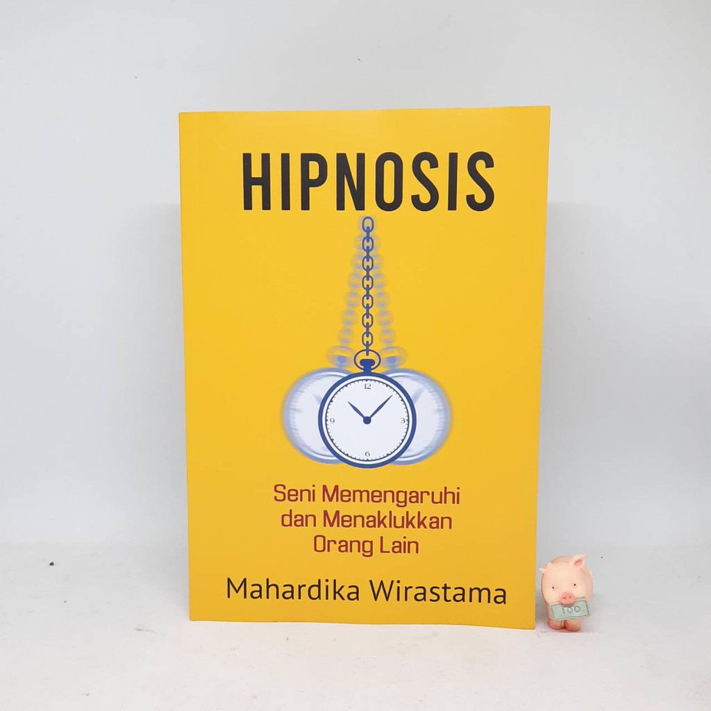 HIPNOSIS: Seni Memengaruhi dan Menaklukkan Orang Lain - Mahardika W.