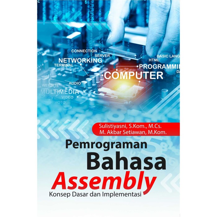 

Buku Pemrograman Bahasa Assembly Konsep Dasar Dan Implementasi