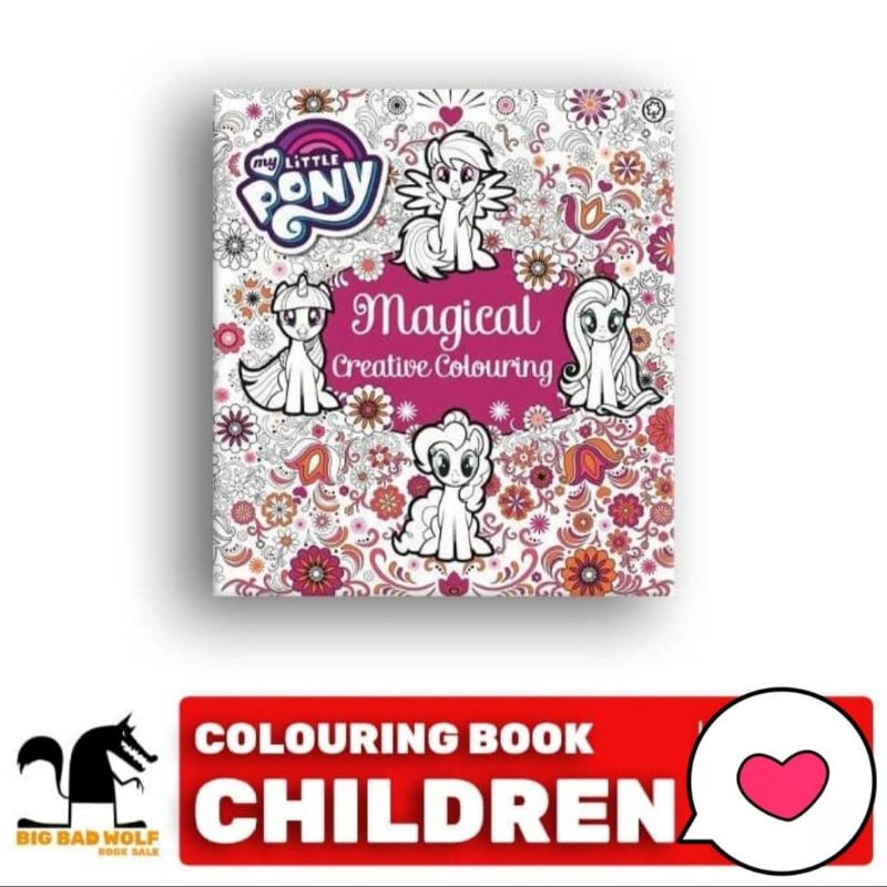 BIG BAD WOLF BOOKS ■ MY LITTLE PONY : MAGICAL CREATIVE COLOURING - BUKU MEWARNAI ANAK BBW IMPORT