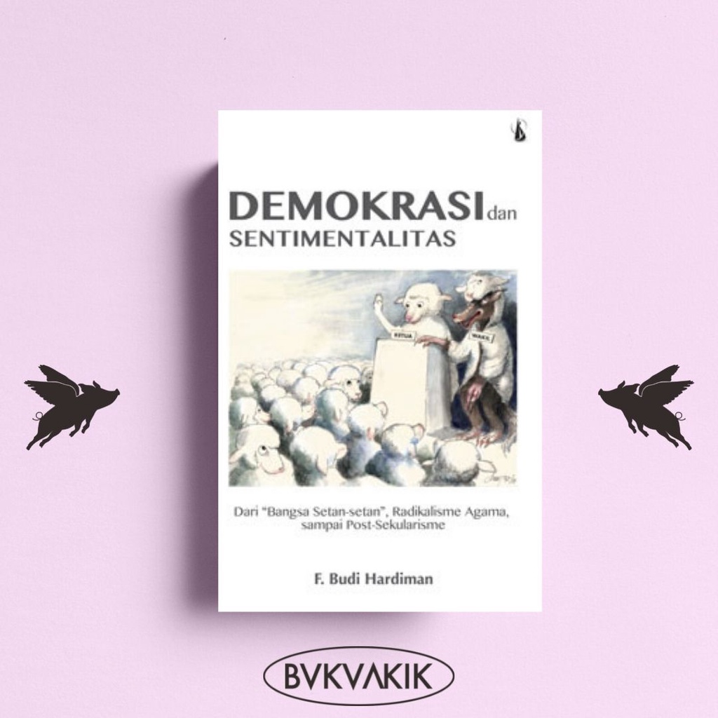 Demokrasi Dan Sentimentalitas - Budi Hardiman