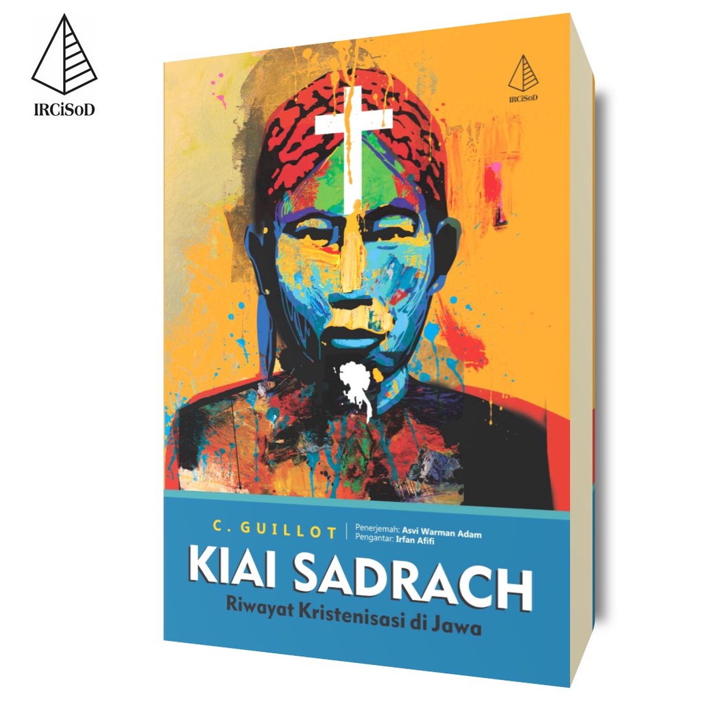 Kiai Sadrach Riwayat Kristenisasi di Jawa