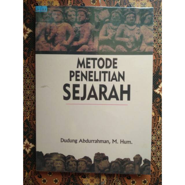 Metode Penelitian Sejarah - Metodologi dan Historiografi sejarah