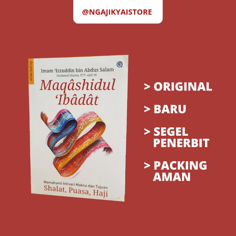 Terjemah Kitab Maqashidul Ibadat - Memahami Makna Tujuan Shalat Puasa Haji - Izzuddin Abdus Salam