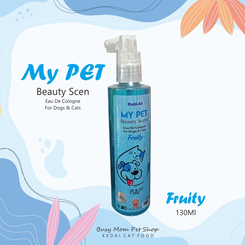 Cologne My Pet Beauty Scent Parfum Kucing Anjing 130 ml Fresh Sweet Powdery Fruity Esence Raid All 130ml Perfum Perfume Wangi Cat Dog