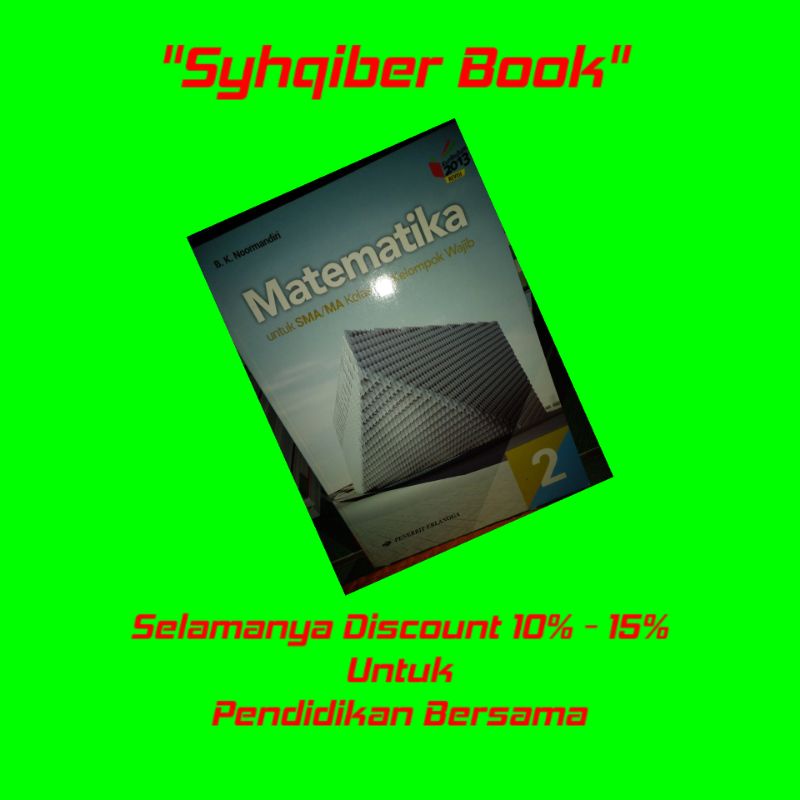 

Matematika Kelompok Wajib SMA/MA kelas 2 (B K Noormandiri)