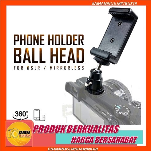 Phone Holder HP Smartphone Mount + Hot Shoe Adapter Ball Head untuk DSLR Mirrorless