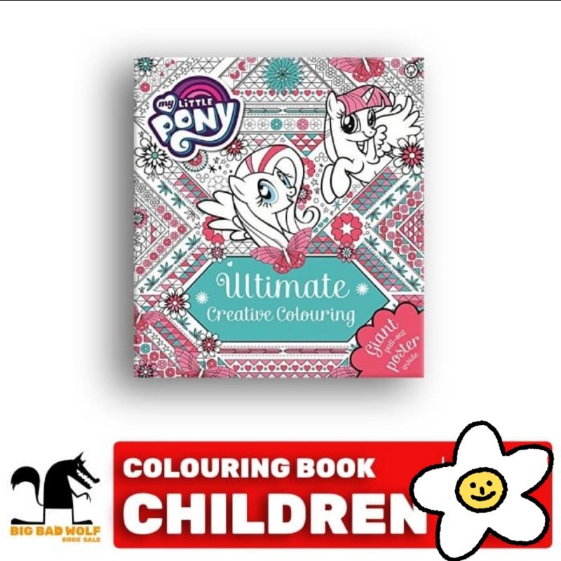 BIG BAD WOLF BOOKS ■ MY LITTLE PONY : ULTIMATE CREATIVE COLOURING - BUKU MEWARNAI ANAK BBW IMPORT