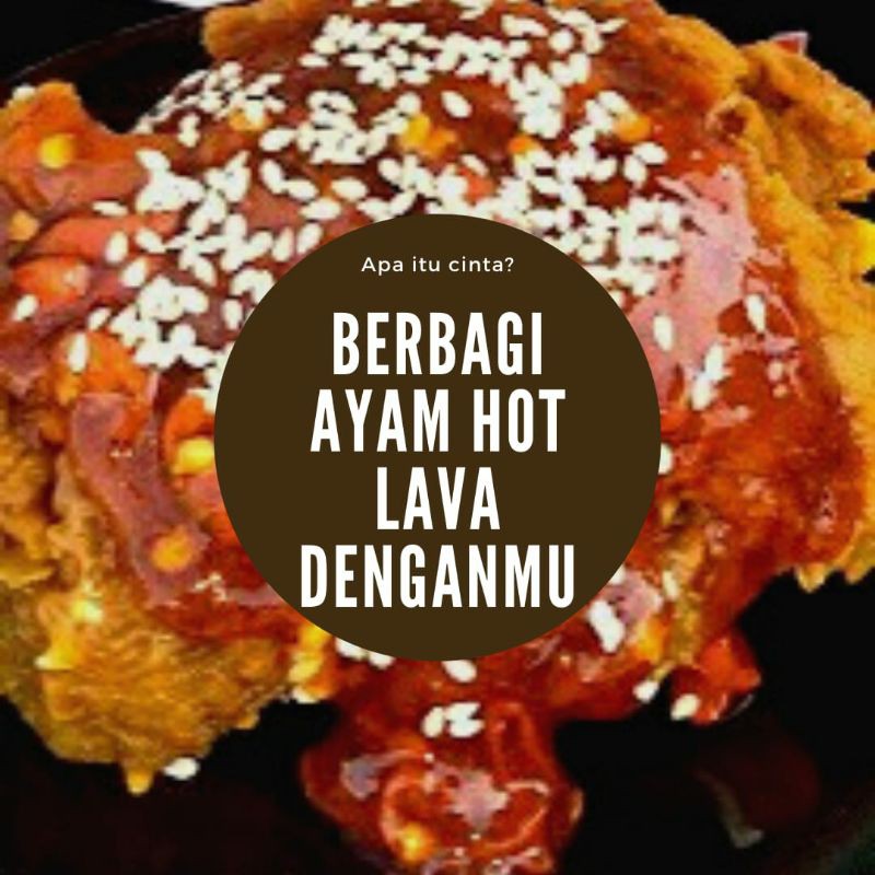 

Ayam hot lava