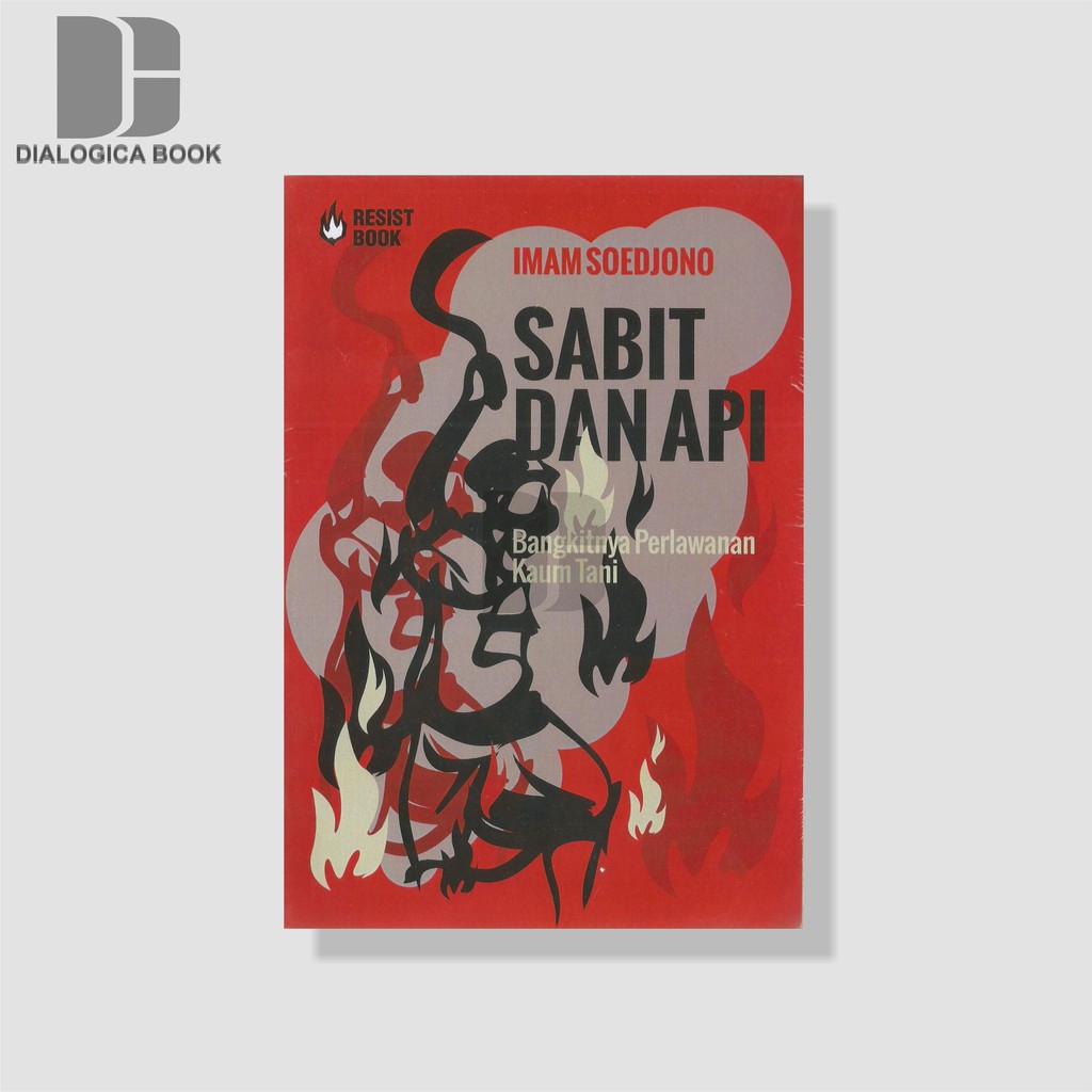 SABIT DAN API Bangkitnya Perlawanan Kaum Tani - Imam Soedjono