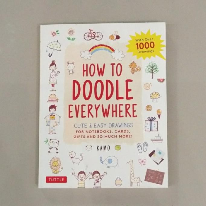 

BISA COD How to Doodle Everywhere: Cute & Easy Drawings for Notebooks, Cards, G SALE Kode 157