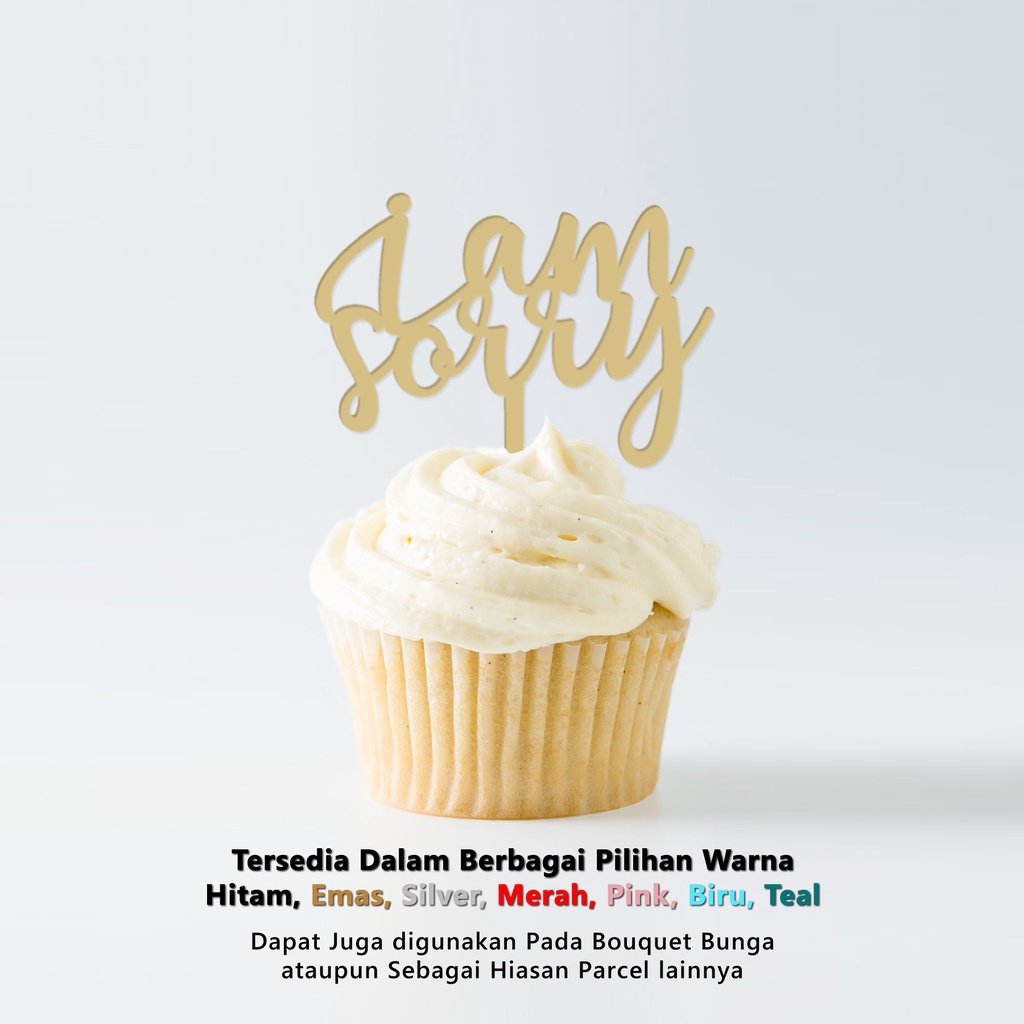 Cup Cake Topper AKRILIK - I AM SORRY MINI - Topper Kue Kecil