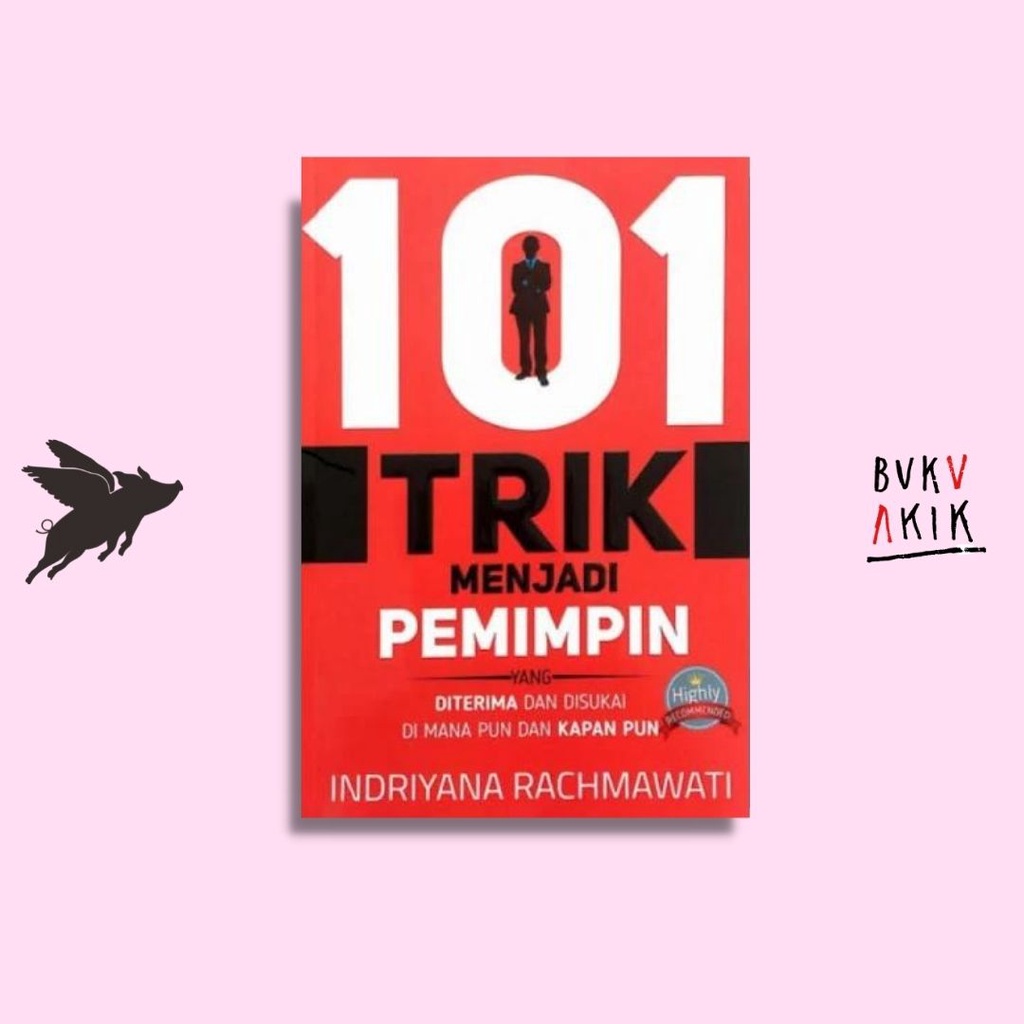 101 Trik Menjadi Pemimpin - Indriyana Rachmawati