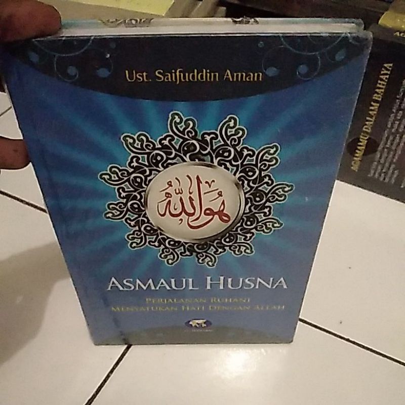 ASMAUL HUSNA PERJALANAN RUHANI MENYATUKAN HATI DENGAN ALLAH