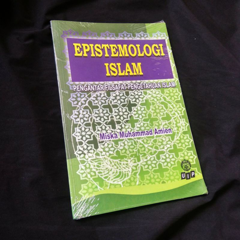Epistemologi IslamPengantar Filsafat Pengetahuan Islam - Miska Muhammad Amien
