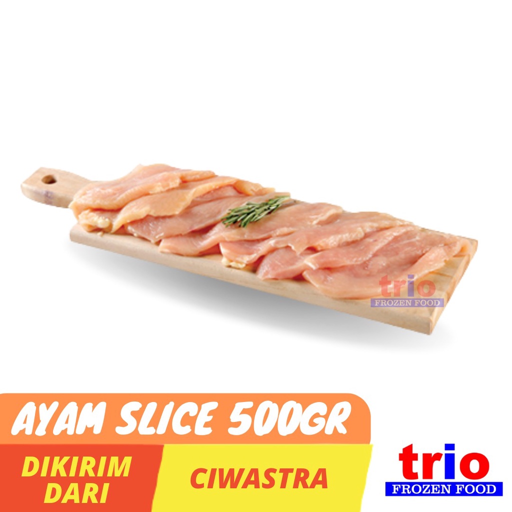 FILLET AYAM SLICE 500GR