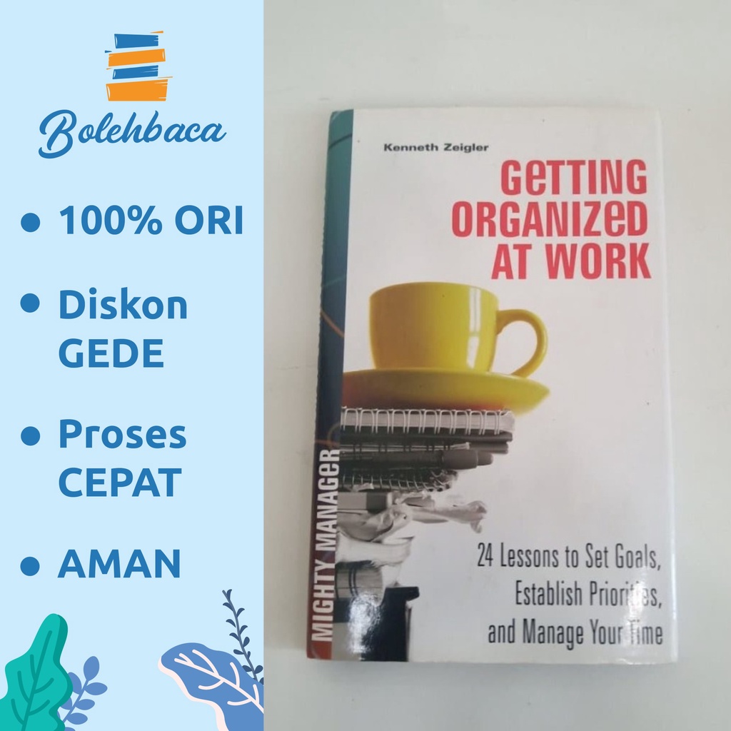 Getting Organized at Work: 24 Lessons to Set Goals oleh Kenneth Zeigler - Yustika